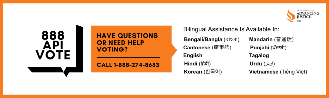 Need assistance voting? Call 1-888-274-8683 for questions or multilingual help.